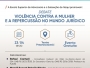 DEBATE: VIOLNCIA CONTRA A MULHER E A REPERCUSSO NO MUNDO JURDICO